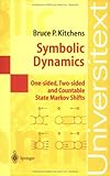 Symbolic Dynamics : One-Sided, Two-Sided and Countable State Markov Shifts, Kitchens, Bruce P., 3540627383