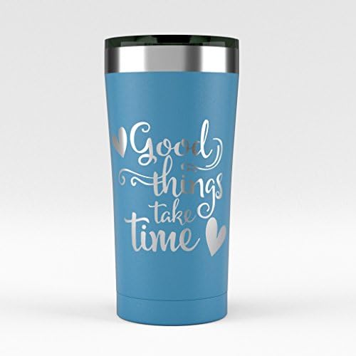 Good Things Take Time Insulated Stainless Steel Tumbler 20oz