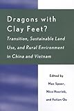 Dragons with Clay Feet? : Transition, Sustainable Land Use, and Rural Environment in China and Vietnam, Heerink, Nico and Qu, Futian, 0739146564