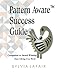 Pattern Aware Success Guide: Companion to Don't Bring It to Work