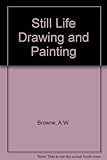 Still Life Drawing and Painting by 