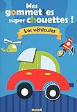 Mes gommettes super chouettes ! : Les véhicules by 