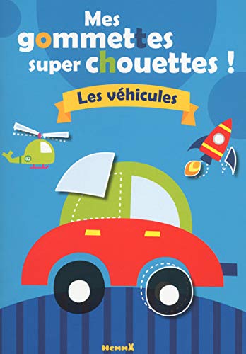 Mes gommettes super chouettes ! : Les véhicules by Hemma
