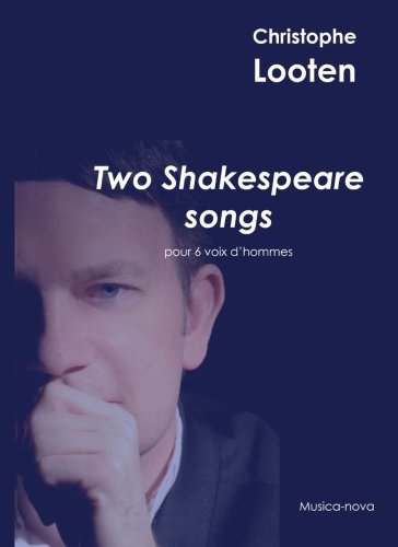 Two Shakespeare Songs (Musique de Christophe Looten)