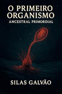 Livro O Primeiro Organismo: Ancestral Primordial
