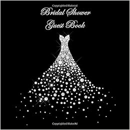 Bridal Shower Guest Book: for Sign In Wishes Messages and Comments Includes Gift Log Diamond Wedding Gown V2