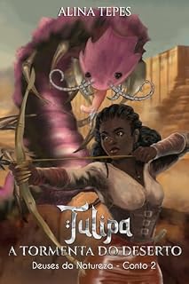 Livro Tulipa: a tormenta do deserto (Deuses da Natureza Livro 2)
