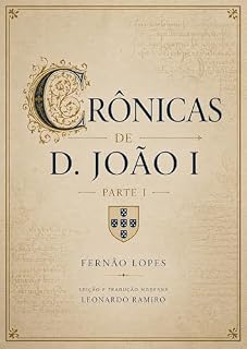 Livro Crônica de D. João I - Parte I : Fernão Lopes