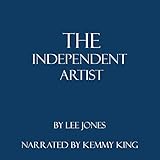 The Independent Artist: A Guide to the Music Industry by 