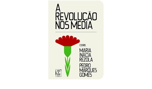 Revolua A O Nos Ma C Dia A Pedro Marques Gomes E Maria Inacia Rezola Amazon Com Books
