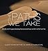 The Paths We Take: A Words & Images Coffee Table Book by 