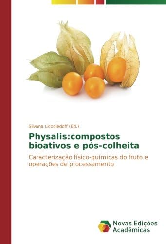 Physalis: compostos bioativos e pós-colheita
