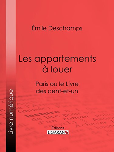 Les appartements à louer: Paris ou le Livre des cent-et-un (French Edition)