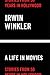 Life in Movies: Stories from 50 years in Hollywood by Irwin Winkler