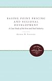 Image de Basing Point Pricing and Regional Development: A Case Study of the Iron and Steel Industry