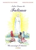 Notre-Dame de Fatima : Un message d'amour by 