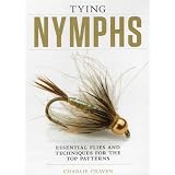 Tying Nymphs: Essential Flies and Techniques for the Top Patterns