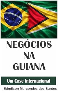 Livro Negócios na Guiana: Um Case Internacional