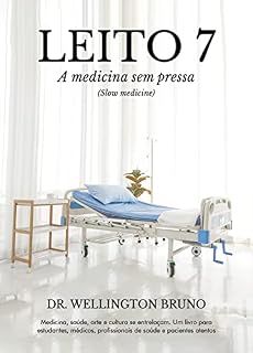 Leito 7: A medicina sem pressa (Slow Medicine)