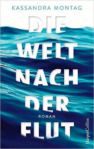 Die Welt Nach Der Flut Amazon De Montag Kassandra Hofstetter Urban Bucher