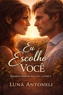 Livro Eu Escolho Você : Trilogia Irmãos Bellini - Livro 1