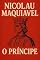 Livro O Príncipe + Biografia e Curiosidades sobre Maquiavel (Tradução atualizada e corrigida) : Com biografia e curiosidades sobre o autor (Trilogia Mestres da Estratégia: Da Guerra ao Governo)