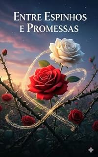 Livro Entre Espinhos e Promessas