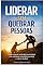 Livro Liderar Sem Quebrar Pessoas : Como equilibrar resultados, autonomia e saúde organizacional