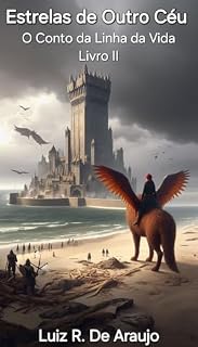 Livro Estrelas de Outro Céu: O Conto da Linha da Vida - LIVRO II