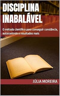 Livro Disciplina Inabalável : O método científico para conseguir constância, autocontrole e resultados reais