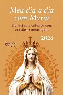 Meu dia a dia com Maria 2026: Devocional católico com orações e mensagens