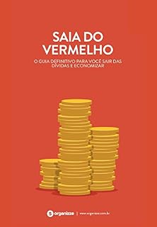 Livro Saia do vermelho: O guia definitivo para você sair das dívidas e economizar (Finanças pessoais Livro 2)