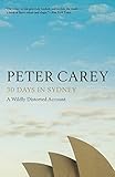 30 Days in Sydney: A Wildly Distorted Account by Peter Carey