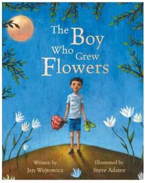 The Boy Who Grew Flowers [ THE BOY WHO GREW FLOWERS ] by Wojtowicz, Jen (Author ) on Aug-01-2012 Paperback