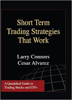 Short Term Trading Strategies That Work, by Cesar Alvarez
