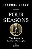 Four Seasons: The Story of a Business Philosophy