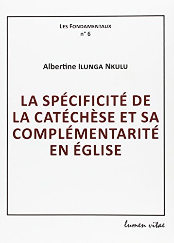 La  spécificité de la catéchèse et sa complémentarité en Église