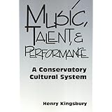 Music Talent & Performance: Conservatory Cultural System