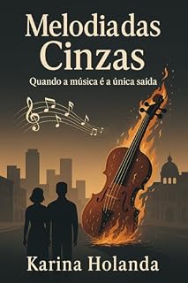 Livro Melodia das Cinzas: Quando a música é a única saída