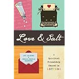 Love &amp; Salt: A Spiritual Friendship Shared in Letters