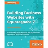 Building Business Websites with Squarespace 7 - Second Edition