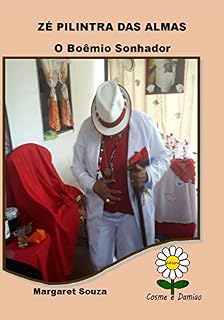 Livro ZÉ PILINTRA  DAS ALMAS: O Boêmio Sonhador