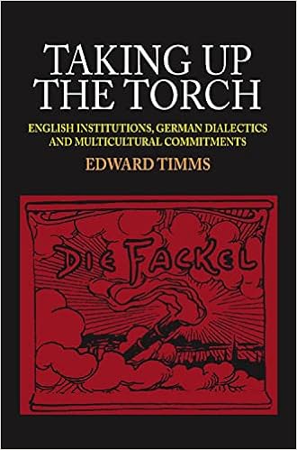 Amazon Com Taking Up The Torch English Institutions German Dialectics And Multicultural Commitments Timms Edward Books
