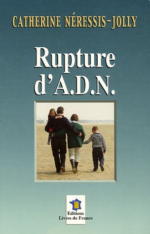 Rupture d'A.D.N. by Catherine NERESSIS-JOLLY (Paperback)