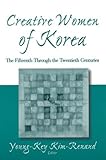 Creative Women of Korea : The Fifteenth to the Twentieth Centuries, , 0765611899