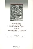 Rewriting the Middle Ages in the Twentieth Century, , 2503517196