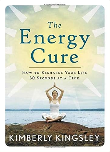 Energy Cure How To Recharge Your Life 30 Seconds At A Time - 