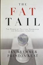 The Fat Tail: The Power of Political Knowledge for Strategic Investing