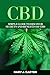 CBD: Simple Guide To Discover Secrets And Benefits Of CBD by 