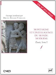 Montaigne et l'intelligence du monde moderne